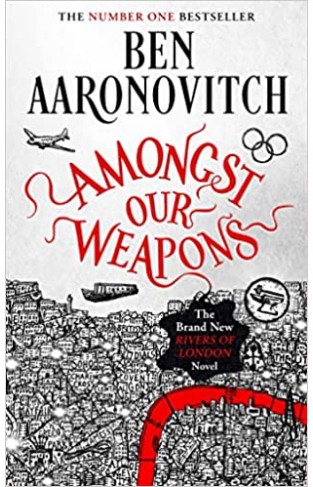 Amongst Our Weapons: The Brand New Rivers Of London Novel